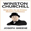 [Spanish] - Winston Churchill: Biografía de un Primer Ministro británico Audiobook