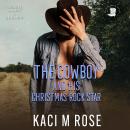 The Cowboy and His Christmas Rock Star: A Christmas Cowboy Romance Audiobook