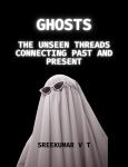 Ghosts: The Unseen Threads Connecting Past and Present Audiobook