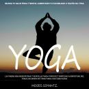 [Spanish] - Yoga: La Forma Más Beneficiosa Y Sencilla Para Conocer Y Empezar a Disfrutar Del Yoga Le Audiobook