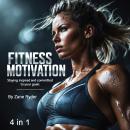 Fitness Motivation: Staying Inspired and Committed to Your Goals (4 in 1) Audiobook