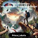 Offbeat Adventures: Unconventional Travel Experiences Audiobook