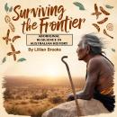 Surviving the Frontier: Aboriginal Resilience in Australian History Audiobook