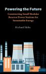 Powering the Future: Constructing Small Modular Reactor Power Stations for Sustainable Energy Audiobook