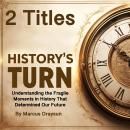 History's Turn: Understanding the Fragile Moments in History That Determined Our Future (2 Titles) Audiobook
