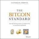 The Bitcoin Standard: The Decentralized Alternative to Central Banking Audiobook