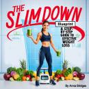 The Slim Down Blueprint: A Step-by-Step Guide to Effective Weight Loss Audiobook
