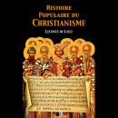 [French] - Histoire populaire du Christianisme Audiobook