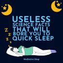 Useless Science Facts That Will Bore You to Quick Sleep Audiobook