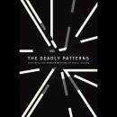 The Deadly Patterns: Exploring the Murder Methods of Serial Killers Audiobook