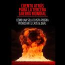 [Spanish] - Cuenta atrás para la Tercera Guerra Mundial: Cómo una sola chispa podría provocar el cao Audiobook