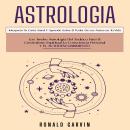 [Spanish] - Astrologia: Los Twelve Astrologia Del Zodíaco Para El Crecimiento Espiritual La Conscien Audiobook