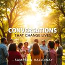 Conversations That Change Lives: Unlocking Secrets to Understanding Strangers: 'Elevate your convers Audiobook