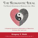 The Romantic Ideal—The Highest Standard of Romance for a Man: A Hopeless Romantic's Exploration of M Audiobook