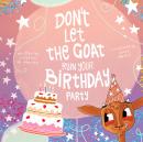 Don't Let the Goat Ruin your Birthday Party: An Interactive Audiobook that Inspires Imagination, Laughter, and Learning with Whisper the Goat – The Perfect Gift for Kids Aged 2+ Audiobook