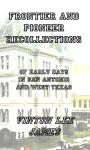 Frontier and Pioneer Recollections of Early Days in San Antonio and West Texas Audiobook