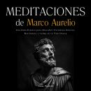 [Spanish] - Meditaciones de Marco Aurelio: Una Guía Estoica para Descubrir Fortaleza Interior, Resil Audiobook