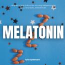 Melatonin: A Beginner's 3-Week Guide on How to Leverage Melatonin for Anti-Aging, Sleep Quality, and Audiobook