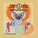 The Craig Lewis Guide to Surviving the Impossible Audiobook