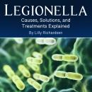 Legionella: Causes, Solutions, and Treatments Explained Audiobook