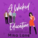 A Wicked Education: A Professor Student New Adult Reverse Harem Audiobook