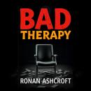 Bad Therapy: Unraveling Why Our Youth Struggle Today: 'Transform your perspective on youth issues with 'Bad Therapy,' an immersive audiobook experience designed for today’s listener!' Audiobook