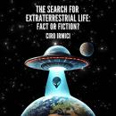 The Search for Extraterrestrial Life: Fact or Fiction?: Space Exploration and the New Frontier Audiobook