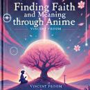 Finding Faith and Meaning Through Anime in 2025: Jesus Culture Series Audiobook