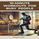 10-Minute Workouts for Busy People Audiobook