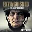 Extinguished: A Fire Chief's Memoir Audiobook
