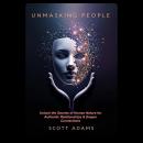 Unmasking People: Unlock the Secrets of Human Nature for Authentic Relationships & Deeper Connection Audiobook
