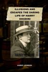 Illusions And Escapes The Daring Life Of Harry Houdini: The Magic Life Of Harry Houdini Audiobook