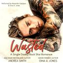 Wasted: A Single Daddy Rockstar Romance Audiobook
