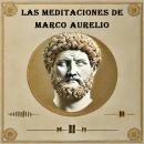 [Spanish] - Las Meditaciones de Marco Aurelio: Filosofía Romana Audiobook