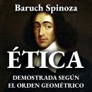 [Spanish] - Ética demostrada según el orden geométrico Audiobook