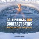 Cold Plunges and Contrast Baths (Hot Cold, Hot Cold) - Finding Genius Audiobook