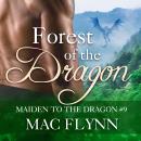 Forest of the Dragon: Maiden to the Dragon #9 (Alpha Dragon Shifter Romance) Audiobook