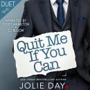 Quit Me If You Can: A Second Chance Billionaire Boss Romance Audiobook