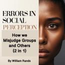 Errors in Social Perception: How We Misjudge Groups and Others (2 in 1) Audiobook
