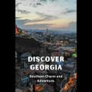 Discover Georgia: Southern Charm and Adventure Audiobook