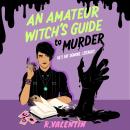 Cover of An Amateur Witch's Guide to Murder: A Novel