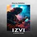 Izvi: A Rock Star Audiobook