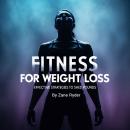 Fitness for Weight Loss: Effective Strategies to Shed Pounds Audiobook