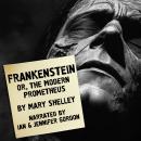 Frankenstein; or, The Modern Prometheus Audiobook