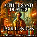 A Thousand Deaths: Infinite Ends: The Paradox of Living Through Death Audiobook