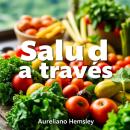 [Spanish] - Salud radical a través de hábitos: ¡Transforma tu bienestar! Accede a poderosas leccione Audiobook