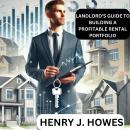 Landlord’s Guide to Building a Profitable Rental Portfolio Audiobook