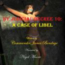 By Judicial Decree 10: A Case of Libel Audiobook