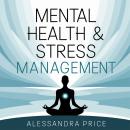Mental Health & Stress Management – Practical Techniques to Manage Anxiety, Build Resilience, and Ma Audiobook