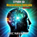 [Portuguese] - O Poder da Neurociência Aplicada para a Produtividade e o Sucesso Pessoal Audiobook